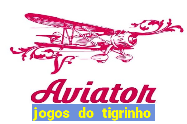 jogos do tigrinho que da bonus no cadastro